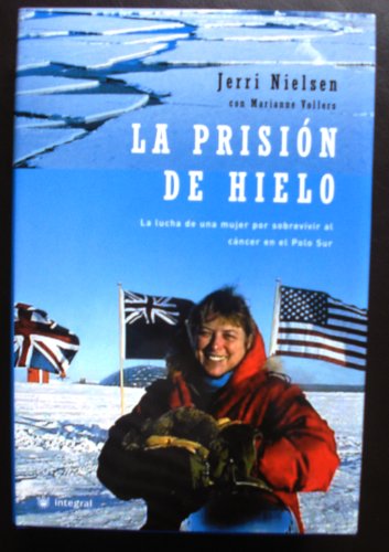 Beispielbild fr LA PRISION DE HIELO. La Lucha de una Mujer por Sobrevivir al Cancer en el Polo Sur zum Verkauf von Ducable Libros