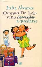 Stock image for Cuando La Tia Lola Vino (De Visita) A Quedarse / How Tia Lola Came to (Visit) Stay (Spanish Edition) for sale by Iridium_Books