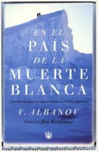 Beispielbild fr En el Pais de la Muerte Blanca (Una Historia Epica De Supervivencia En El Artico Siberiano) zum Verkauf von Iridium_Books