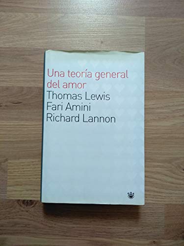 Una teoria general del amor (9788479017569) by Lewis, Thomas; Amini, Fari; Lannon, Richard