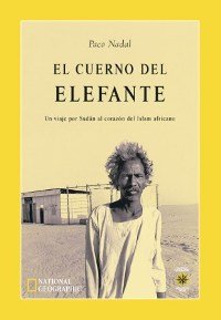 EL CUERNO DEL ELEFANTE viaje por Sudán al corazón del islam africano