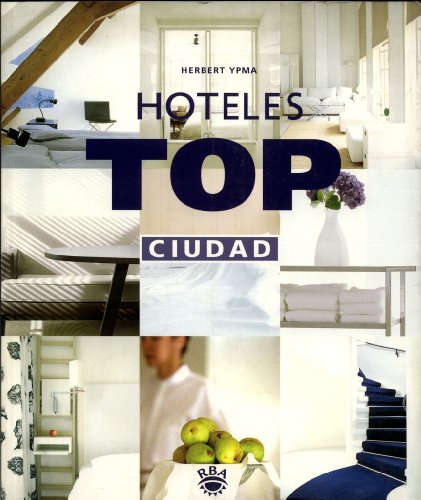 Imagen de archivo de Hoteles Top/ Top Hotels: Ciudad (Spanish Edition) a la venta por Iridium_Books