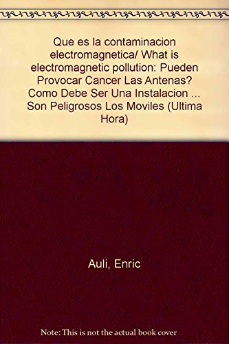 9788479018269: Que es la contaminacion electromagnetica: 001 (OTROS INTEGRAL)