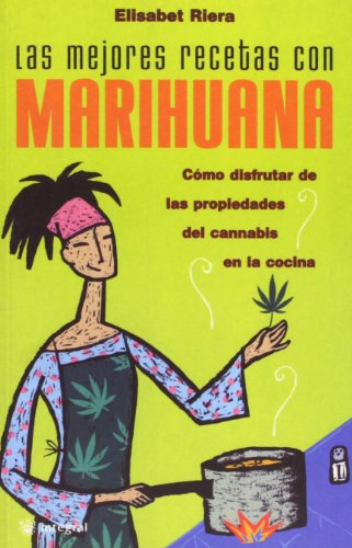 Stock image for Las mejores recetas con marihuana (ALIMENTACIN) (Spanish Edition) for sale by PIGNATELLI