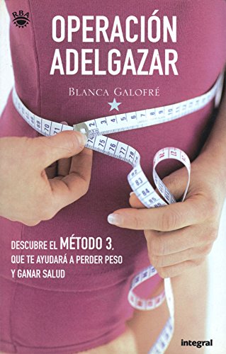 Stock image for Operacion Adelgazar: Como conseguir el peso ideal comiendo bien mediante El Metodo 3 (Salud Natural) (Spanish Edition) for sale by Bookmonger.Ltd