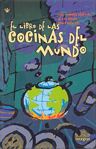 Stock image for El libro de las cocinas del mundo. Las mejores recetas de los cinco continentes. for sale by LIBRERA MATHILDABOOKS