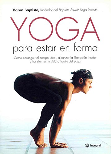 9788479019624: Yoga Para Estar En Forma/journey into Power: How to Sculpt Your Ideal Body, Free Your True Self, And Transform Your Life With Yoga (Grandes Obras)