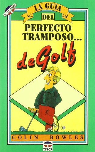 9788479020118: LA GUA DEL PERFECTO TRAMPOSO DE GOLF (Spanish Edition)
