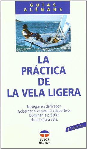 Imagen de archivo de LA PRACTICA DE LA VELA LIGERA a la venta por Iridium_Books