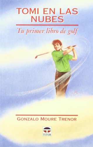 Imagen de archivo de TOMI EN LAS NUBES: Tu primer libro de golf a la venta por KALAMO LIBROS, S.L.