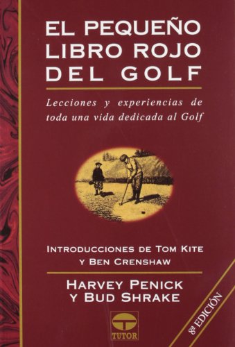 9788479021856: Pequeno Libro Rojo del Golf, el - 8b: Ed. Rustica: Lecciones y experiencias de toda una vida dedicada al golf (DEPORTES)