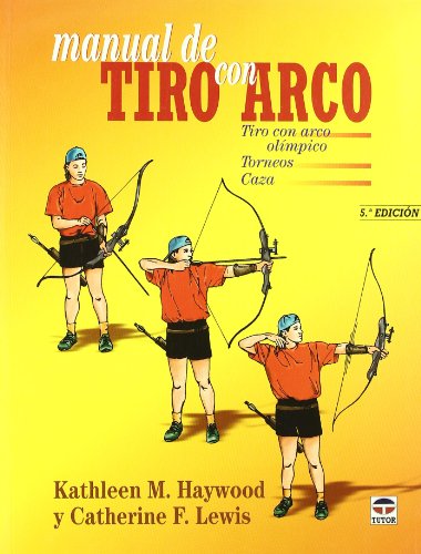 Beispielbild fr MANUAL DE TIRO CON ARCO: TIRO CON ARCO OLIMPICO, TORNEOS, CAZA zum Verkauf von KALAMO LIBROS, S.L.