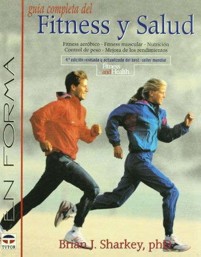 Stock image for GUIA COMPLETA DEL FITNESS Y SALUD: Fitness aerbico. Fitness muscular. Nutricin. Control de peso. Mejora de los rendimientos for sale by KALAMO LIBROS, S.L.