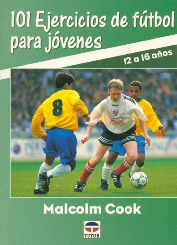 9788479022648: 101 Ejercicios de Futbol Para Jovenes - 12/16 Anos (Spanish Edition)