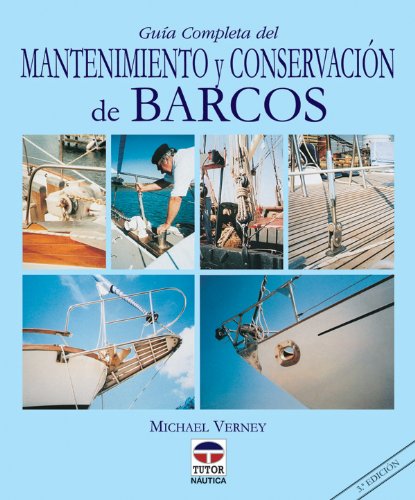9788479022914: GUÍA COMPLETA DEL MANTENIMIENTO Y CONSERVACIÓN DE BARCOS (Nautica (tutor))