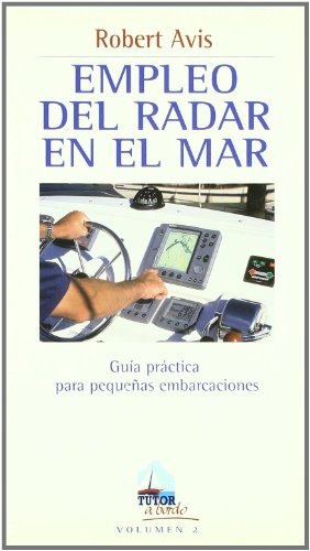 Beispielbild fr EMPLEO DEL RADAR EN EL MAR: Gua prctica para pequeas embarcaciones zum Verkauf von KALAMO LIBROS, S.L.