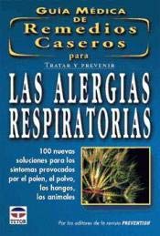 Imagen de archivo de ALERGIAS RESPIRATORIAS-GUIA REMEDIOS CASEROS a la venta por Siglo Actual libros