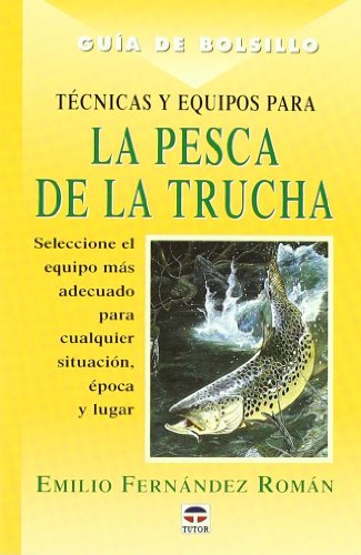 Stock image for TECNICAS Y EQUIPOS PARA LA PESCA DE LA TRUCHA for sale by KALAMO LIBROS, S.L.