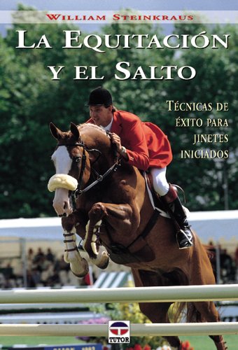 Stock image for LA EQUITACION Y EL SALTO: TECNICAS DE XITO PARA JINETES INICIADOS for sale by KALAMO LIBROS, S.L.