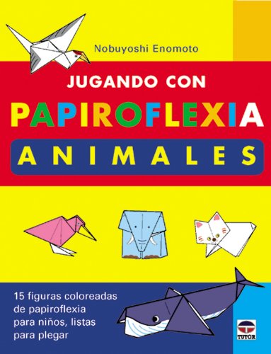 Stock image for JUGANDO CON PAPIROFLEXIA. ANIMALES for sale by Zilis Select Books