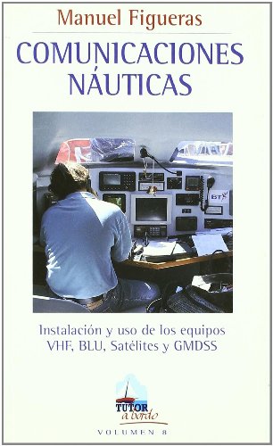 Imagen de archivo de COMUNICACIONES NAUTICAS: Instalacin y uso de los equipos VHF, BLU, Satlites y GMDSS a la venta por KALAMO LIBROS, S.L.