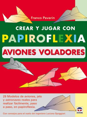 Imagen de archivo de Crear Y Jugar Con Papiroflexia: Aviones Voladores a la venta por Revaluation Books