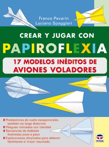 Beispielbild fr Crear y jugar con papiroflexia 17 modelos inditos de aviones voladores zum Verkauf von Librera Prez Galds