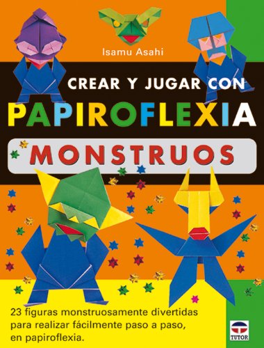 Stock image for PAPIROFLEXIA MONSTRUOS CREAR Y JUGAR for sale by Siglo Actual libros