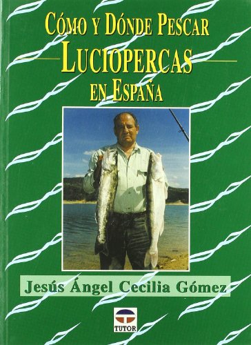 Imagen de archivo de COMO Y DONDE PESCAR LUCIOPERCAS EN ESPAA a la venta por KALAMO LIBROS, S.L.