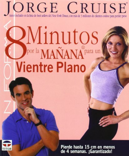 Imagen de archivo de 8 MINUTOS POR LA MAANA PARA UN VIENTRE PLANO (En Forma / In Form) (Spanish Edition) a la venta por Books Unplugged