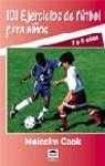 9788479025120: 101 Ejercicios De Futbol Para Ninos De 7 a 11 Anos / 101 Youth Football Drills: Age 7 to 11 (Spanish Edition)