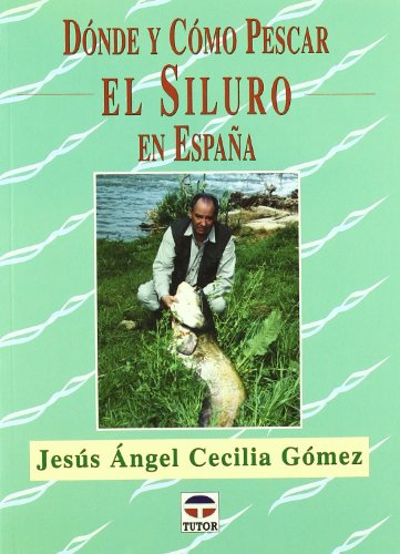 9788479025229: DNDE Y CMO PESCAR EL SILURO EN ESPAA (Spanish Edition)