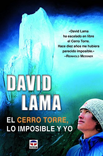 Imagen de archivo de DAVID LAMA: EL CERRO TORRE, LO IMPOSIBLE Y YO a la venta por KALAMO LIBROS, S.L.