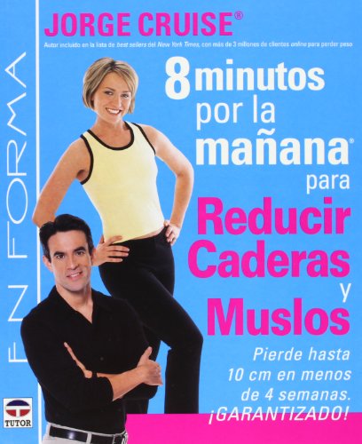 Stock image for 8 Minutos Por La Manana Para Reducir Caderas Y Muslos/ 8 Minutes in the Morning For Lean Hips and Thin Thighs: Pierde Hasta 10 Cm En Menos D for sale by Ammareal