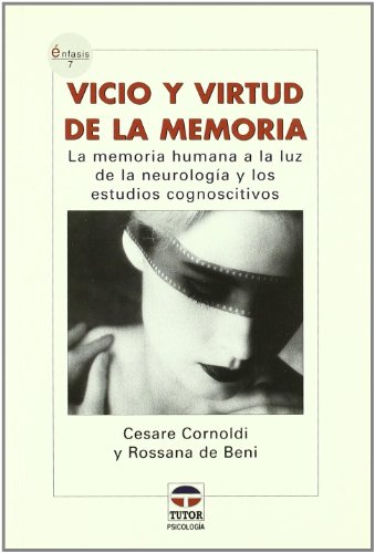 Imagen de archivo de VICIO Y VIRTUD DE LA MEMORIA: LA MEMORIA HUMANA A LA LUZ DE LA NEUROLOGIA Y LOS ESTUDIOS COGNOSCITIVOS a la venta por KALAMO LIBROS, S.L.