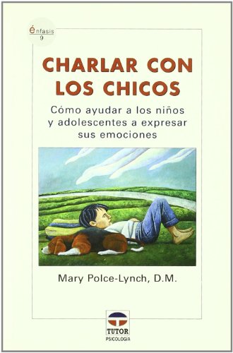 Stock image for Charlar con los Chicos : Cmo Ayudar a los Nios y Adolescentes a Expresar Sus Emocines for sale by Hamelyn