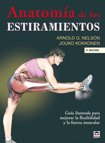 Anatomía de los estiramientos - Nelson, Arnold G.