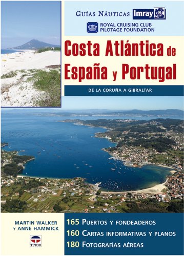 Imagen de archivo de COSTA ATLANTICA DE ESPAA Y PORTUGAL: DE LA CORUA A GIBRALTAR (Guias Nauticas Imray) a la venta por KALAMO LIBROS, S.L.