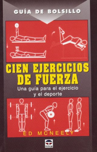 9788479026707: Cien Ejercicios de Fuerza/ 100 Powerful Exercises: Guia De Bolsillo