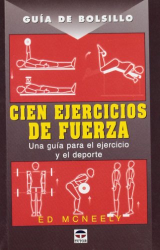 Stock image for CIEN EJERCICIOS DE FUERZA GUIA DE BOLSILLO for sale by Siglo Actual libros