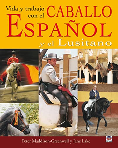 9788479026738: VIDA Y TRABAJO CON EL CABALLO ESPAOL Y EL LUSITANO (Spanish Edition)