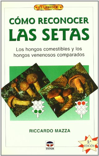 9788479026868: Cmo reconocer las setas : los hongos comestibles y los hongos venenosos comparados