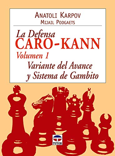 La defensa Caro-Kann : variante del avance y sistema de Gambito