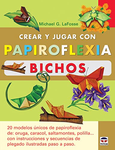 Imagen de archivo de CREAR Y JUGAR CON PAPIROFLEXIA: BICHOS. 20 MODELOS UNICOS DE PAPIROFLEXIA DE ORUGA, CARACOL, SALTAMONTES. a la venta por KALAMO LIBROS, S.L.