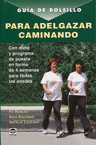 Stock image for GUIA DE BOLSILLO PARA ADELGAZAR CAMINANDO: Con dieta y programa de puesta en forma de 4 semanas para todas las edades for sale by KALAMO LIBROS, S.L.