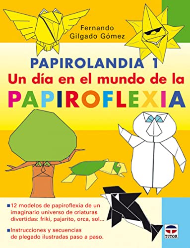Beispielbild fr PAPIROLANDIA 1: UN DIA EN EL MUNDO DE LA PAPIROFLEXIA zum Verkauf von KALAMO LIBROS, S.L.