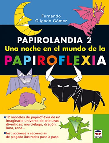 Stock image for PAPIROLANDIA 2: UNA NOCHE EN EL MUNDO DE LA PAPIROFLEXIA for sale by KALAMO LIBROS, S.L.