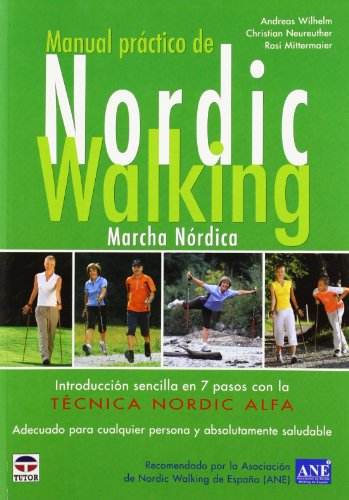 Manual practico de Nordic Walking. Marcha nordica.