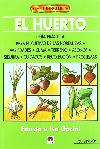 Beispielbild fr El Huerto: Gua Prctica para el cultivo de las hortalizas zum Verkauf von medimops