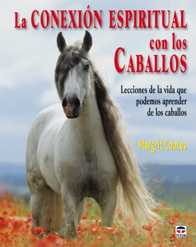 9788479027940: LA CONEXIN ESPIRITUAL CON LOS CABALLOS (Spanish Edition)